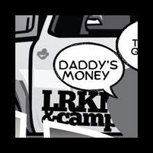 Load image into Gallery viewer, Daddy's Money