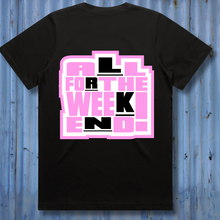 Load image into Gallery viewer, All For the Weekend Tee/Crop/Hoodie
