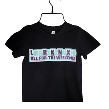 Load image into Gallery viewer, Lil LRKN&#39;S Kids Tshirt -       aLL foR the weeKeNd
